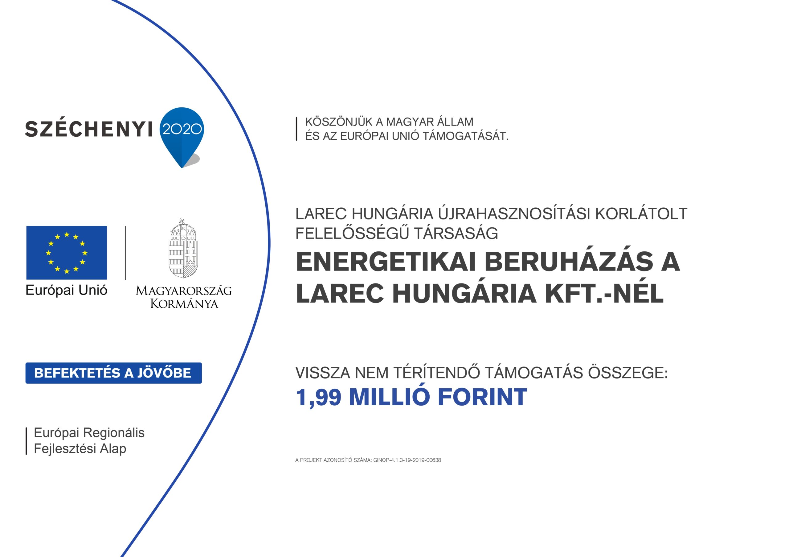 Tájékoztató tábla: Energetikai beruházás a LAREC Hungária Kft.-nél, vissza nem térítendő támogatás összege 1,99 millió forint, GINOP-4.1.3-19-2019-00638